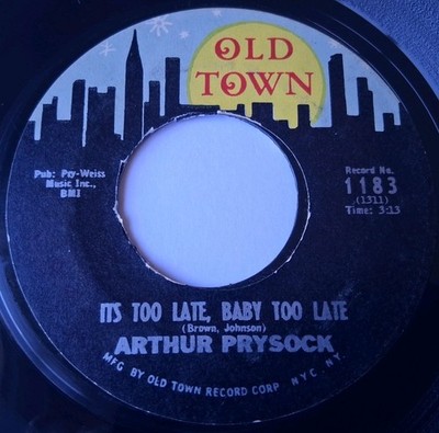 Arthur Prysock - It's Too Late Baby Too Late/Who Can I Turn To 45- 1965 Old Town