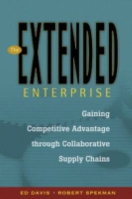 The Extended Enterprise : Gaining Competitive Advantage through C