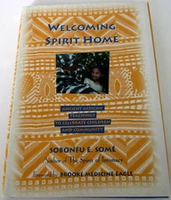Welcoming Spirit Home: Ancient African Teachings to Celebrate Children and C...