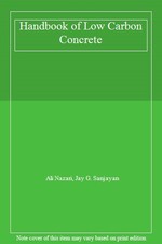 Handbook Of Low Carbon Concrete By Jay G Sanjayan And Ali Nazari 2016 Trade Paperback For Sale Online Ebay