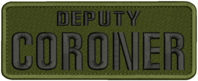 DEPUTY  CORONER EMBROIDERY PATCH 3X8  hook on back black on od greeen