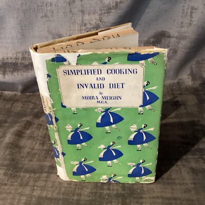Simplified Cooking And Invalid Diet By Moria Meighn 1939  DJ HB Faber & Faber