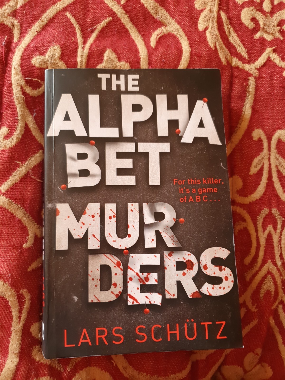 The Alphabet Murders: A chilling serial killer thriller by Lars Schutz...