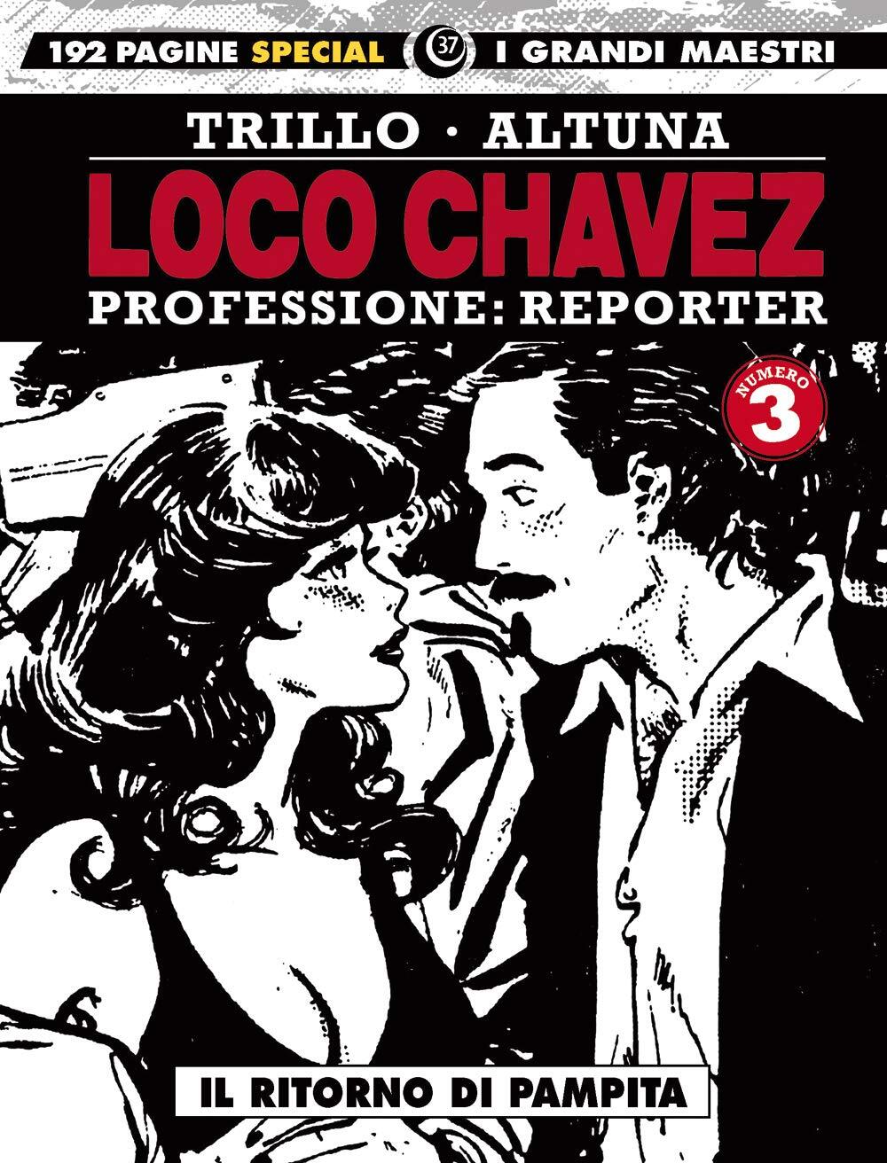 9788869118982 Loco Chavez. Professione: reporter: 3 - Carlos Trillo,Horacio Altu