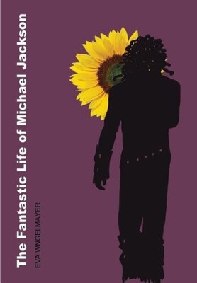 The Fantastic Life of Michael Jackson by Wingelmayer, Eva [Hardback]
