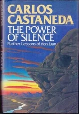 The Power of Silence: Further Lessons of Don Juan - Hardcover - GOOD