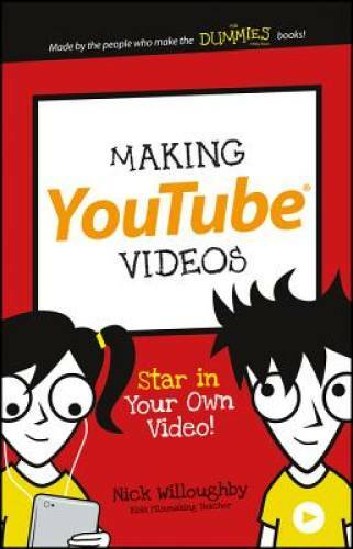 Making YouTube Videos: Star in Your Own Video! (Dummies Junior) - GOOD