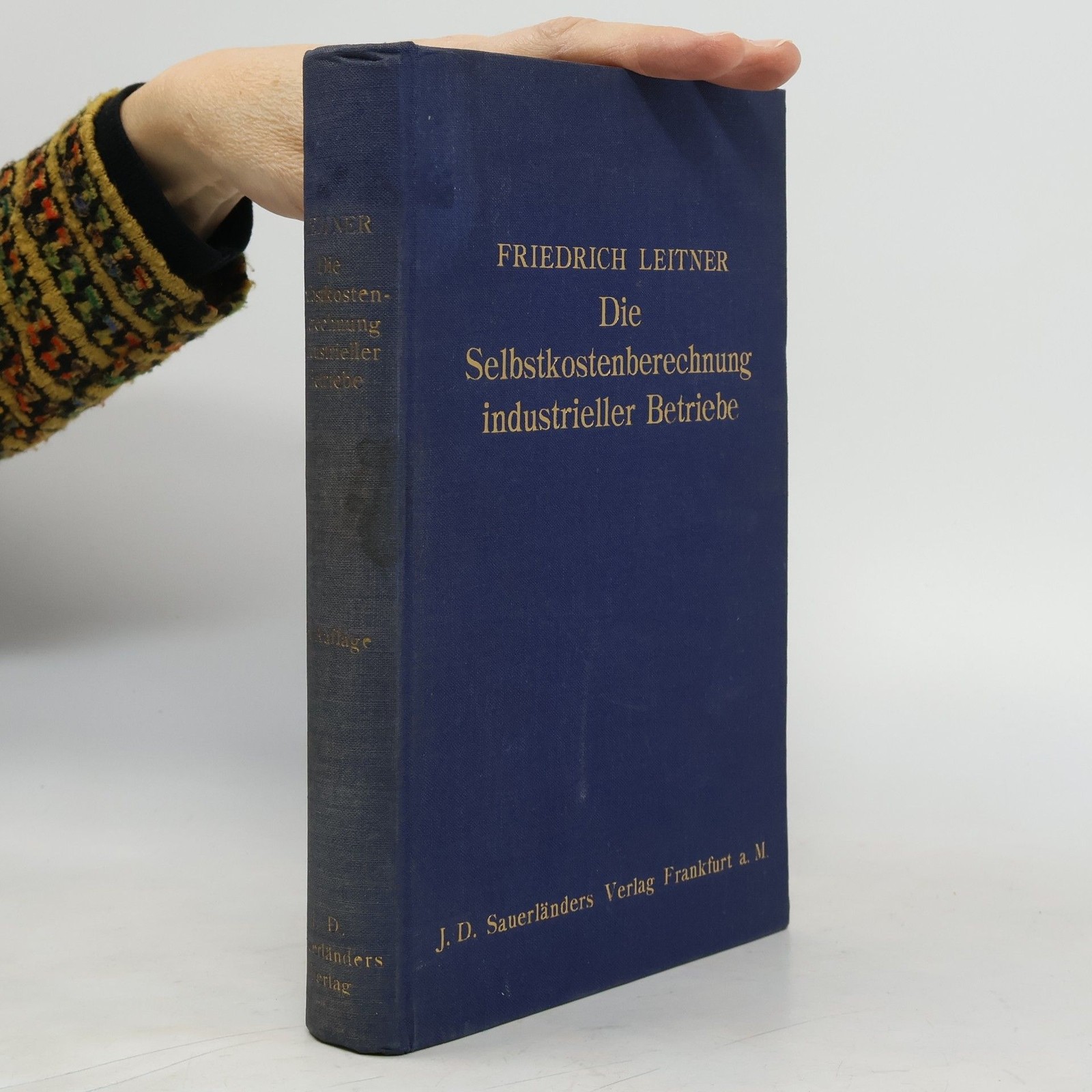 Die Selbstkosten-Berechnung industrieller Betriebe  |  Friedrich Leitner