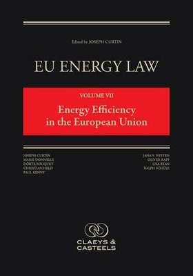 Joseph Curtin EU Energy Law Volume VII: Energy Efficiency (Hardback) (UK IMPORT)