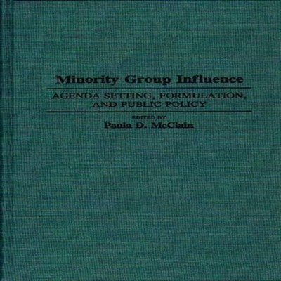 Minority Group Influence Agenda Setting Formulation and Public Po