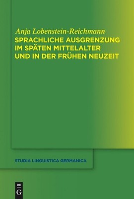 Anja Lobenstein Sprachliche Ausgrenzung im späten Mittelalter und der (Hardback)