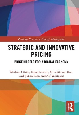 Strategic and Innovative Pricing: Price Models for a Digital Economy by Einar Iv