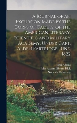 Norwich University  - A Journal of an Excursion Made by the Corps of  - X555z