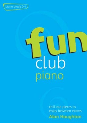 Fun Club Piano Grades 0-1 | Chill-out pieces to enjoy between exams | Haughton