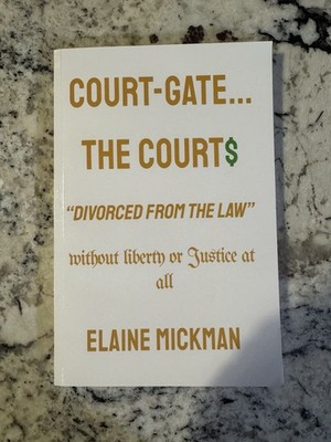 Court-Gate...The Courts ''Divorced from the Law'' Without Liberty or Justice At