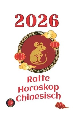 Ratte Horoskop Chinesisch 2026 by Angeline Rubi (German) Paperback Book