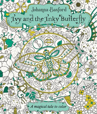 Ivy and the Inky Butterfly | A Magical Tale to Color | Johanna Basford | Buch