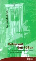 Beten Mit Den FüßEn | ÜBer Geschichte Und Praxis Von Wallfahrten | Mielenbrink