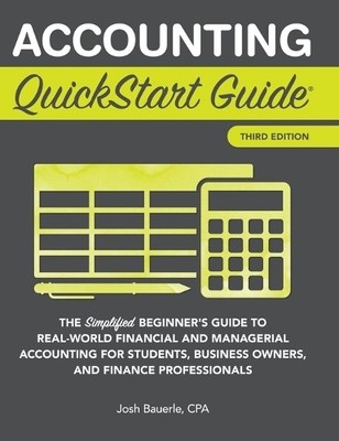 Josh Bauerle Cpa Accounting QuickStart Guide (Hardback)