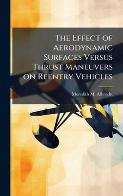 The Effect of Aerodynamic Surfaces Versus Thrust Maneuvers on Reentry Vehicles b