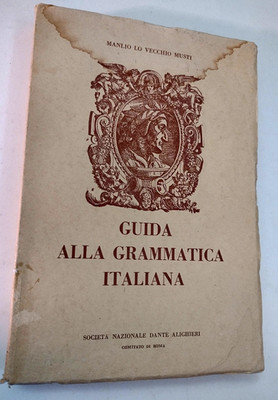 Manlio Lo Vecchio Musti GUIDA ALLA GRAMMATICA ITALIANA /S.N.Dante Alighieri 1962