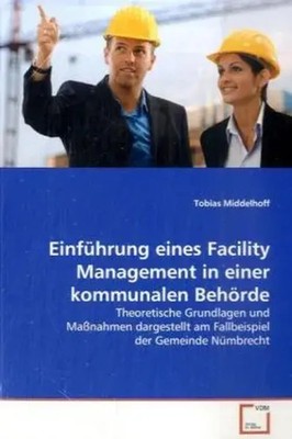 Einführung eines Facility Management in einer kommunalen Behörde Middelhoff Buch