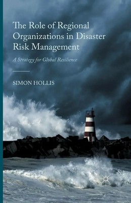 S. Hollis | The Role of Regional Organizations in Disaster Risk Management | xii