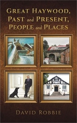 Great Haywood, Past and Present, People and Places (Hardback or Cased Book)