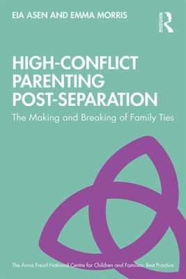 High-Conflict Parenting Post-Separation: The Making and Breaking of Family