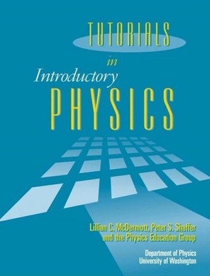 Tutorials In Introductory Physics and Homework Package by Lillian McDermott