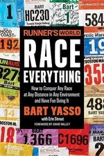 Runner's World Race Everything: How to Conquer Any Race at Any Distance in Any E
