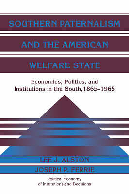 Southern Paternalism and the American Welfare State Alston Ferrie Paperback