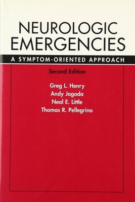 Neurologic Emergencies: A Symptom-Oriented Approach, 2/e - paperback Henry,G...