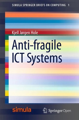 Anti-fragile ICT Systems Kjell Jørgen Hole Taschenbuch Englisch 2016 Springer