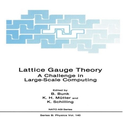 Lattice Gauge Theory A Challenge in Large-Scale Computing B. Bunk