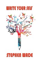 Write Your Self Stephen Wade Taschenbuch Kartoniert / Broschiert Englisch 2017