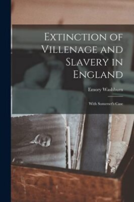 Emory - Extinction of Villenage and Slavery in England  With Somerset' - X555z
