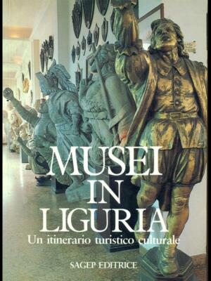 MUSEEN IN LIGURIEN - EINE TOURISTISCHE KULTURELLE REISEROUTE SIMONETTI FARIDA SAGEP 1985