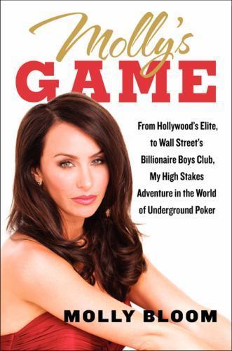 Molly's Game From Hollywood's Elite to Wall Street's Billionaire
