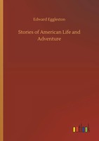 Edward Eggleston | Stories Of American Life And Adventure | Taschenbuch (2019)