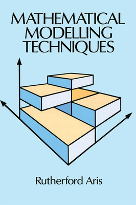 Mathematical Modelling Techniques (Dover Books on Computer Science)