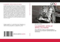 La PosesióN: Entre El Alma Y La Mente Jose Daniel GutiéRrez Taschenbuch Spanisch