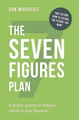 7 Figures Plan : A Simple System to Achieve Clarity in Your Finances: Take ...