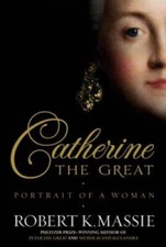 Catherine the Great: Portrait of a Woman - Hardcover By Massie, Robert K. - GOOD