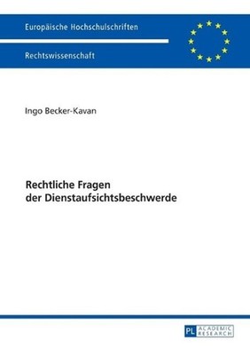 Rechtliche Fragen Der Dienstaufsichtsbeschwerde by Ingo Becker-Kavan (German) Pa