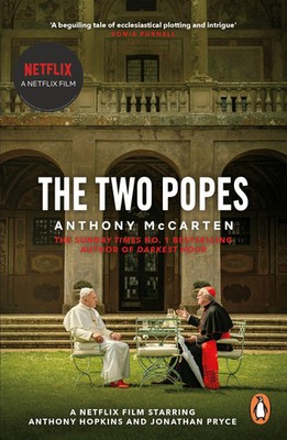 The Two Popes Anthony McCarten Taschenbuch 233 S. Englisch 2019