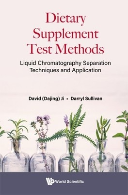 Dietary Supplement Test Methods: Liquid Chromatography Separa... - 9789811249242