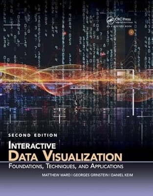 Interactive Data Visualization: Foundations, Techniques, and Applications, Seco