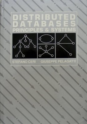 Distributed Databases : Principles and Systems Hardcover G., Ceri