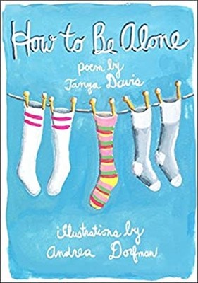 How to Be Alone Hardcover Andrea, Davis, Tanya Dorfman
